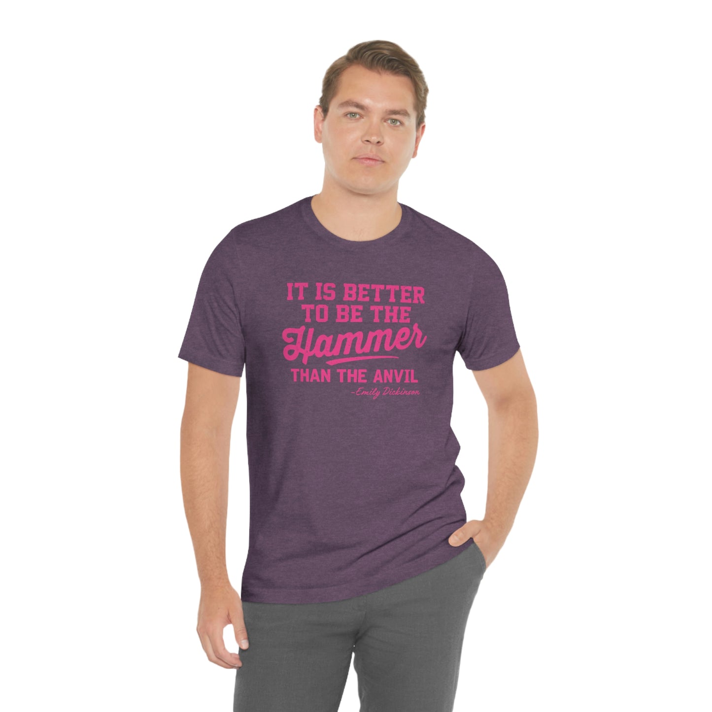 'Better to be the Hammer' Unisex Jersey Short Sleeve Tee