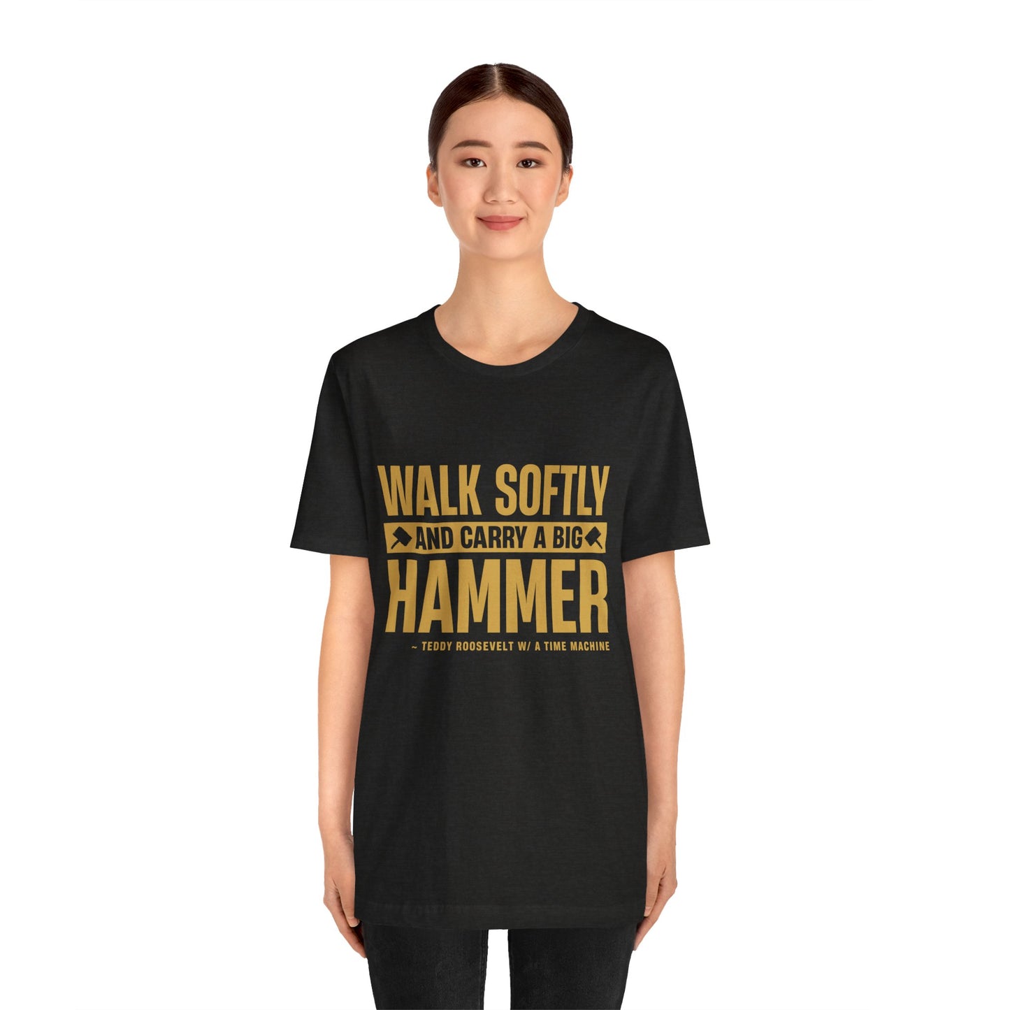 'Walk softly and cary'Unisex Jersey Short Sleeve Tee