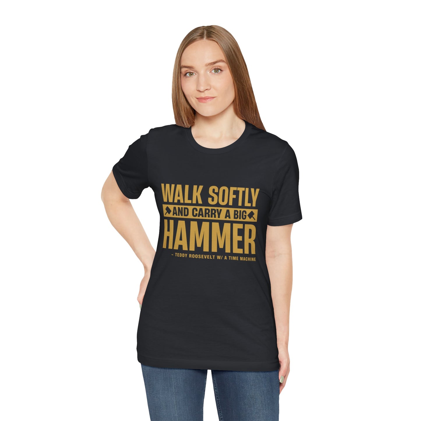 'Walk softly and cary'Unisex Jersey Short Sleeve Tee