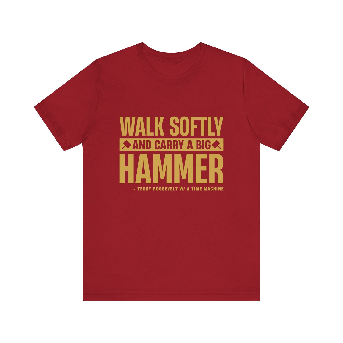 'Walk softly and cary'Unisex Jersey Short Sleeve Tee