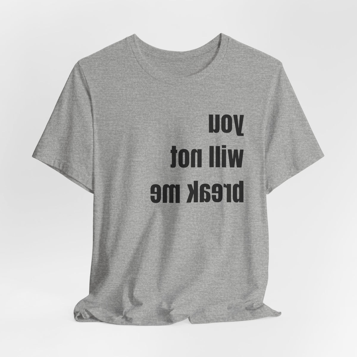 'You will not break me' Mirror t
