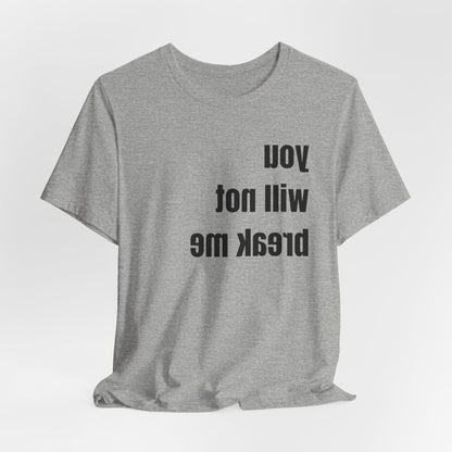 'You will not break me' Mirror t