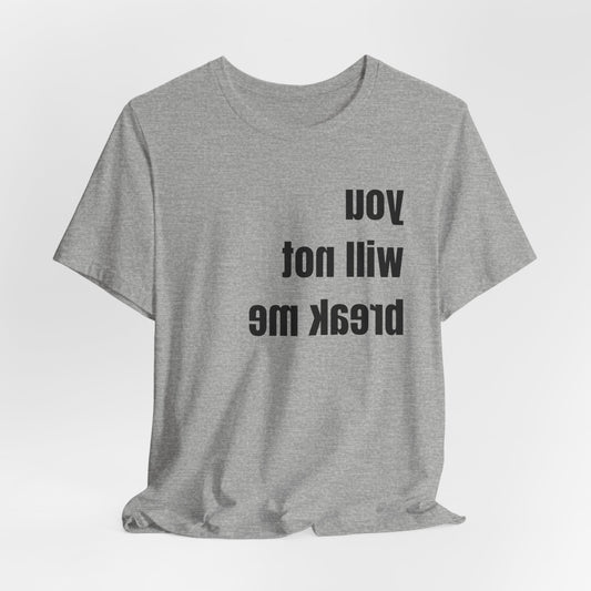 'You will not break me' Mirror t