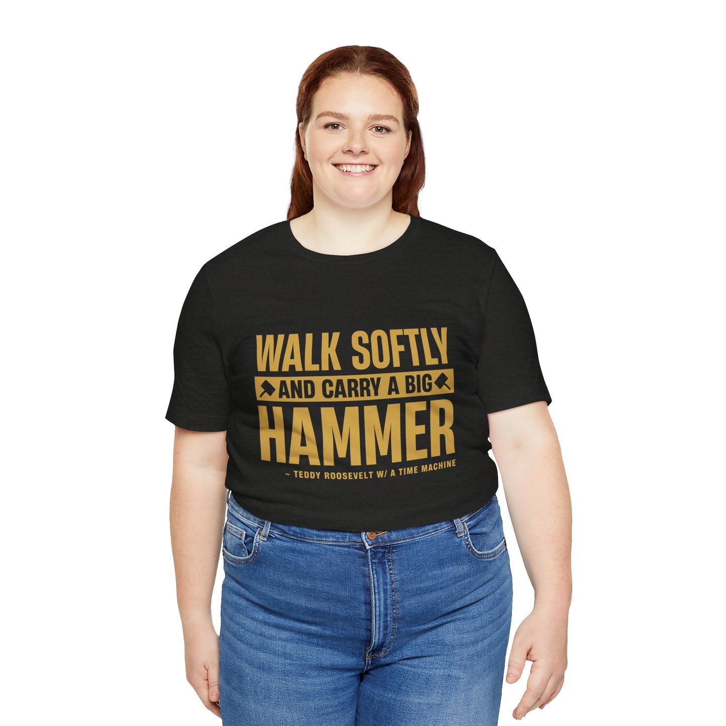 'Walk softly and cary'Unisex Jersey Short Sleeve Tee