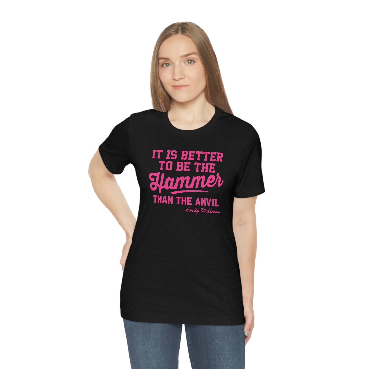 'Better to be the Hammer' Unisex Jersey Short Sleeve Tee