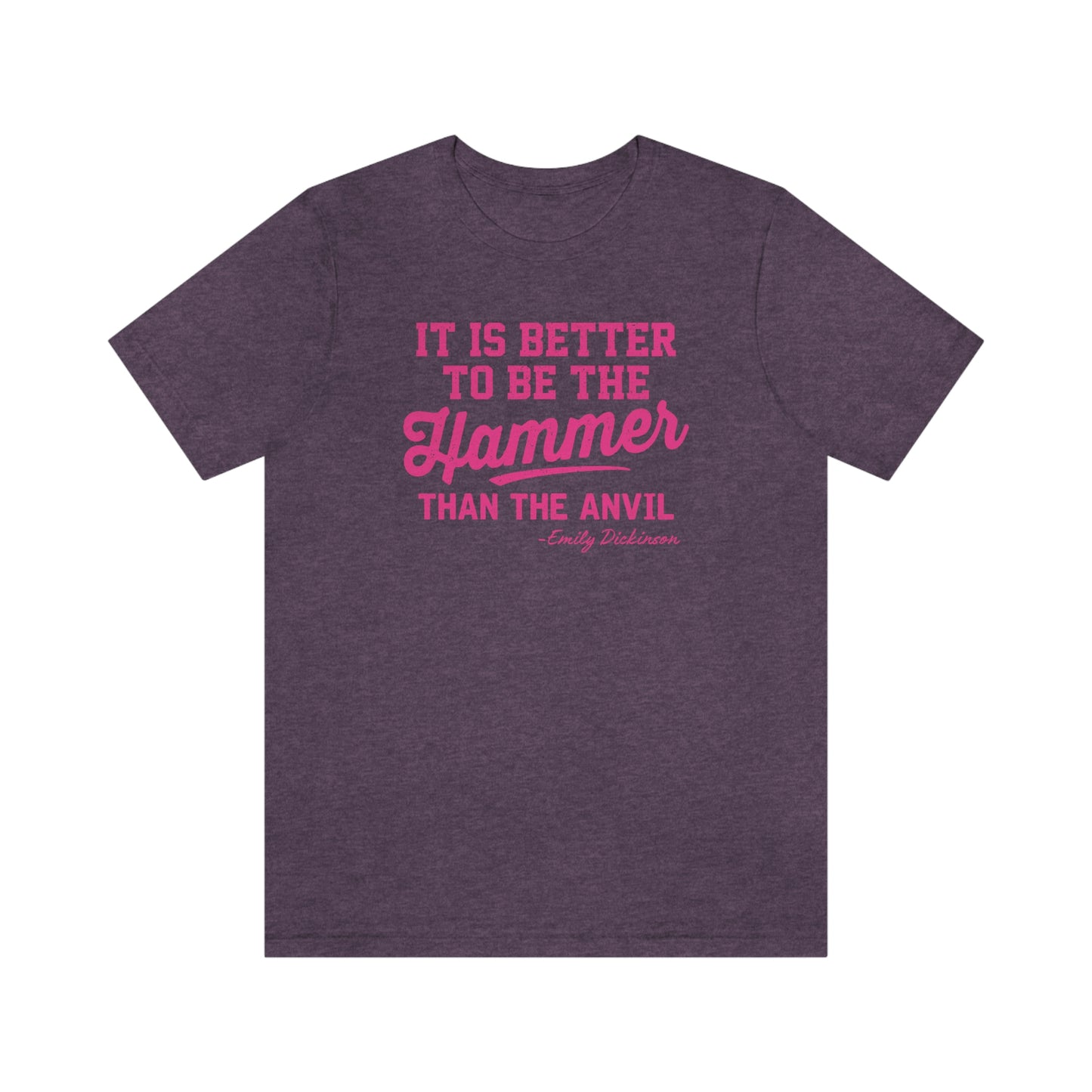 'Better to be the Hammer' Unisex Jersey Short Sleeve Tee